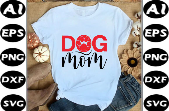 DOG T-shirt Design Dog Mom