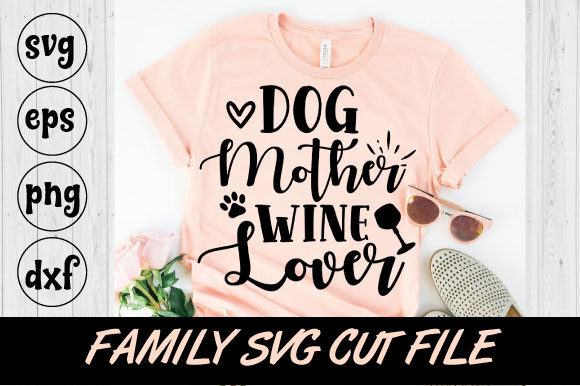 Family Dog Mother Wine Lover SVG Design