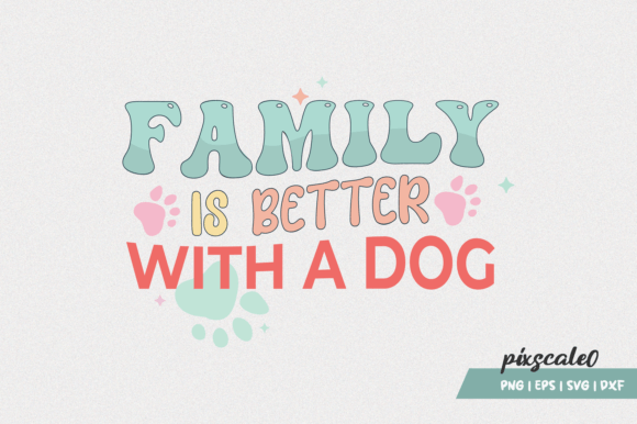 Family is Better with a Dog SVG PNG